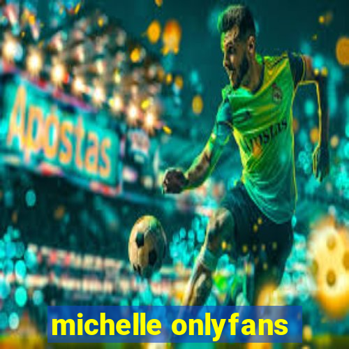 michelle onlyfans